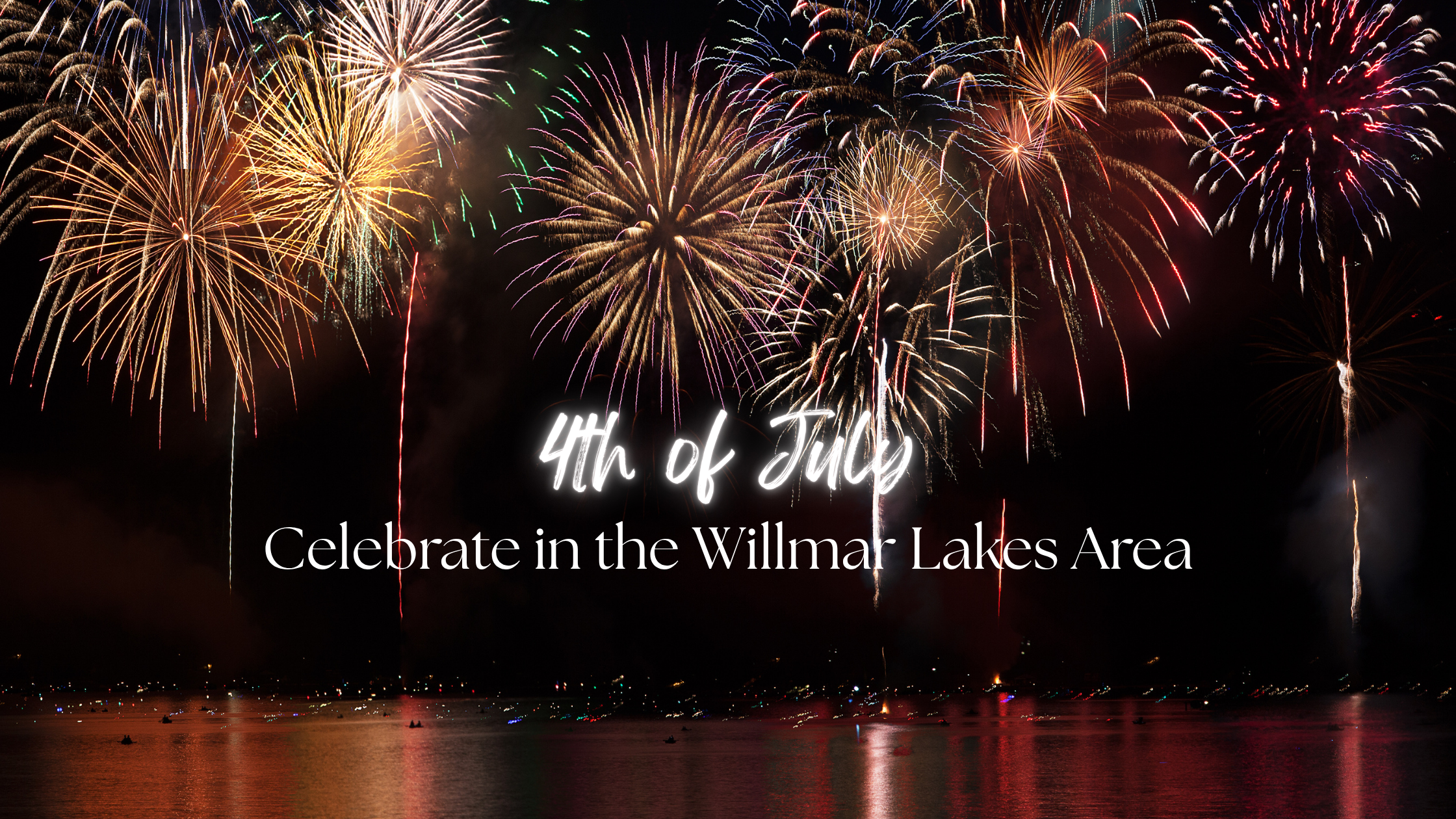 4th of July in Willmar Lakes Area