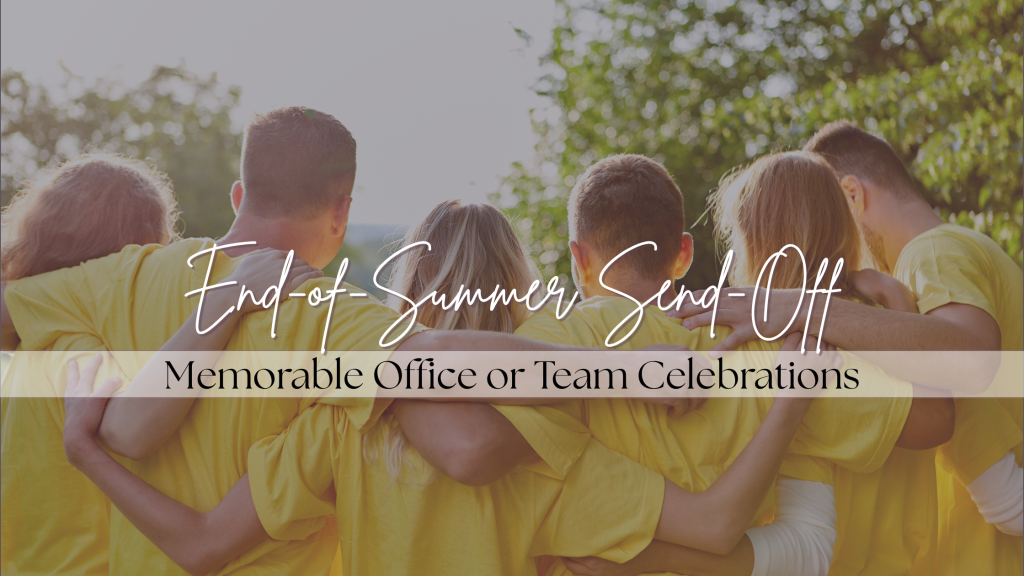 Memorable Team Celebration for an End-of-Summer Send-Off